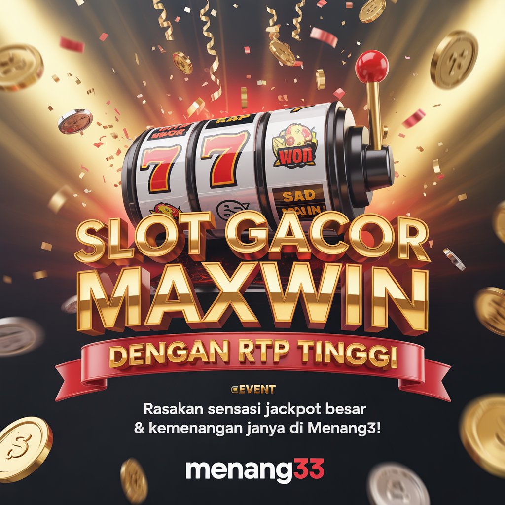 Optimasi Slot Maxwin MENANG33 untuk pengalaman bermain maksimal